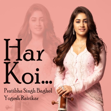 Har Koi ft. Pratibha Singh Baghel | Boomplay Music