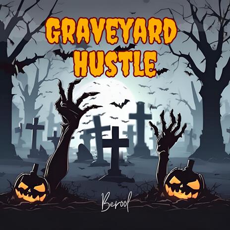 Graveyard Hustle | Boomplay Music