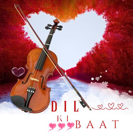 Dil Ki Baat | Boomplay Music