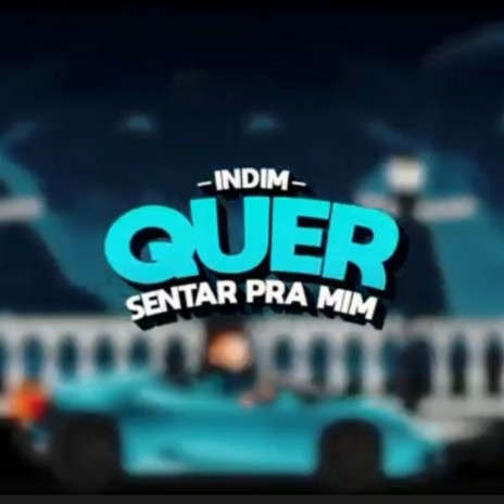 Quer Sentar pra Mim | Boomplay Music