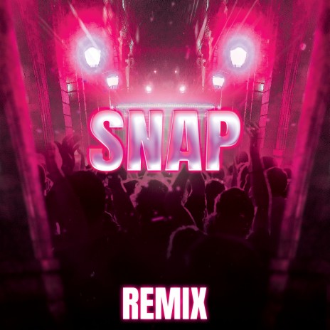 SNAP (Remix) | Boomplay Music