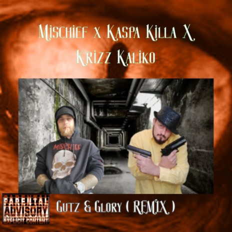 Gutz & Glory (Remix) ft. Mischief & Krizz Kaliko