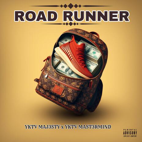 Road Runner ft. YKTV Maj3sty | Boomplay Music