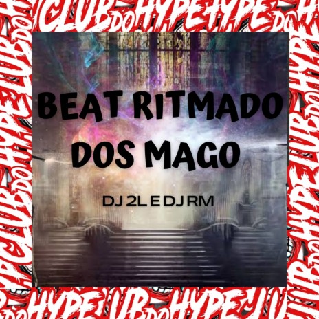 BEAT RITMADO DOS MAGO ft. DJ RM & DJ 2L | Boomplay Music