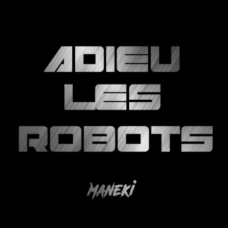 Adieu Les Robots | Boomplay Music