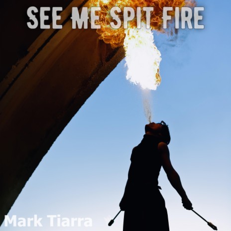 See Me Spit Fire | Boomplay Music