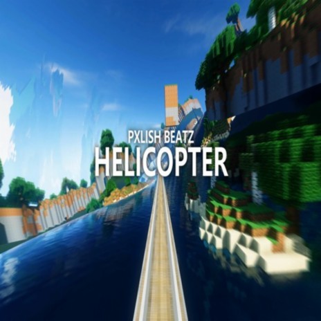 HELICOPTER | Boomplay Music