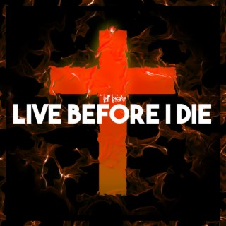 Live Before I Die