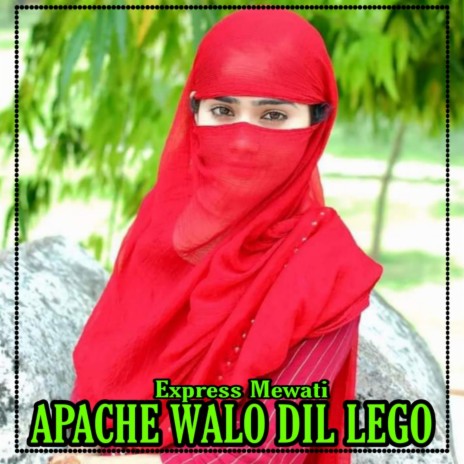 Apache walo dil lego | Boomplay Music