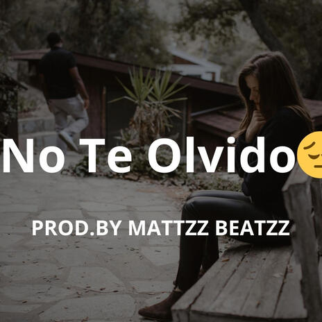 No Te Olvido Instrumental Rap Romantico |Type Beat Uso Libre| | Boomplay Music