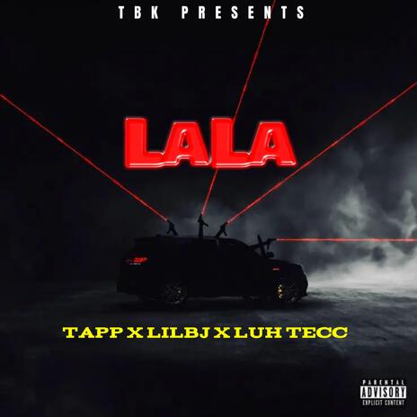 LaLa ft. lilBj & Luhtecc