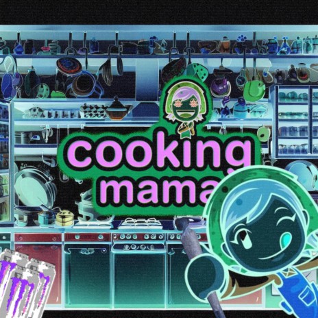 cooking mama ft. prod. 33nimb, kakurokun & CXNFESSIXN | Boomplay Music