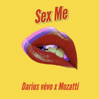 Sex Me ft. Mozatti lyrics | Boomplay Music