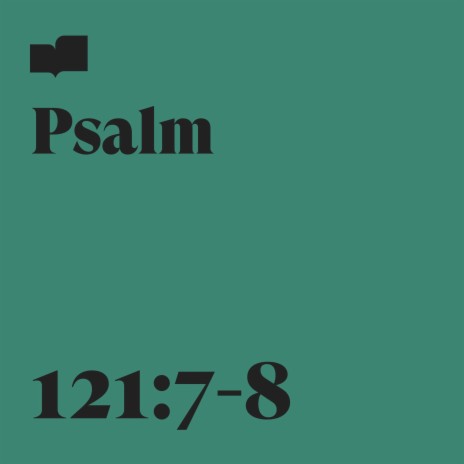 Psalm 121:7-8 ft. Rivers & Robots | Boomplay Music