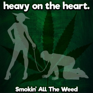 Smokin' All The Weed lyrics | Boomplay Music