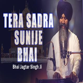 Tera Sadra Sunije Bhai (Shabad kirtan)