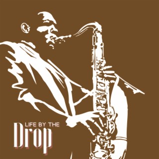 Life By The Drop: Whiskey, Blues & Jazz