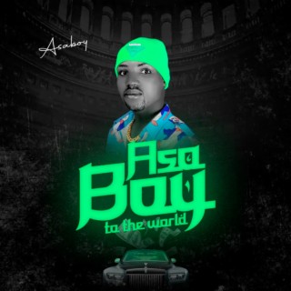 Asaboy to the World | Boomplay Music
