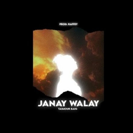 Raffey (JANAY WALAY ft. Taimour Baig | Boomplay Music