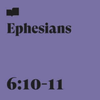 Ephesians 6:10-11