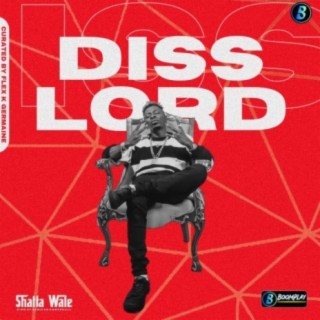 DISS LORD: SHATTA WALE | Boomplay Music