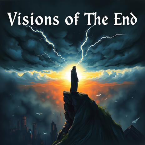 Visions Of The End | Boomplay Music