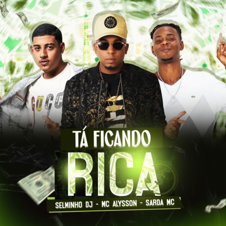 Tá Ficando Rica ft. Mc Alysson & Sarda Mc | Boomplay Music