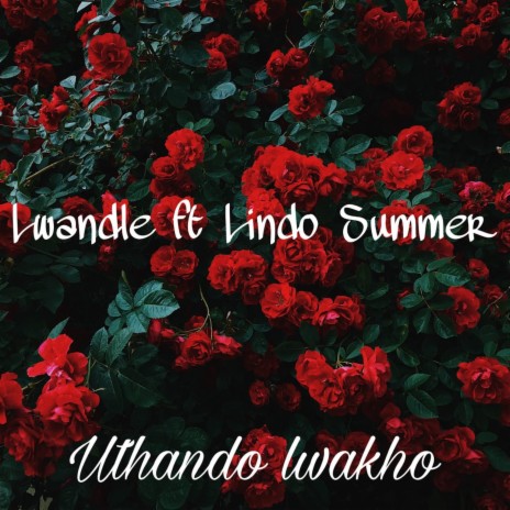 Uthando Lwakho (Radio Edit) ft. Lindo Summer | Boomplay Music