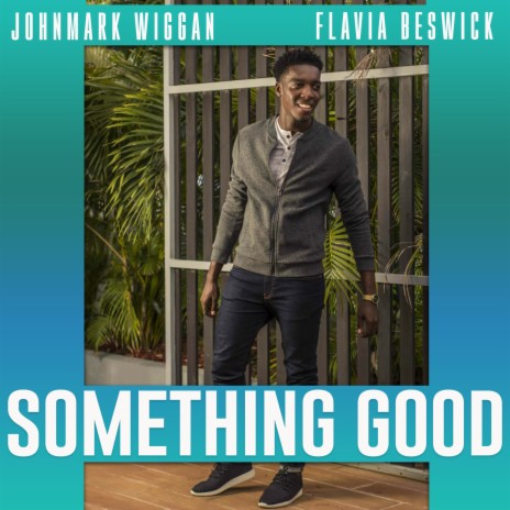 Something Good ft. Flavia Beswick