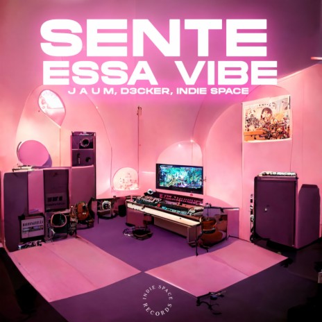 Sente essa vibe ft. D3cker & Indie Space | Boomplay Music