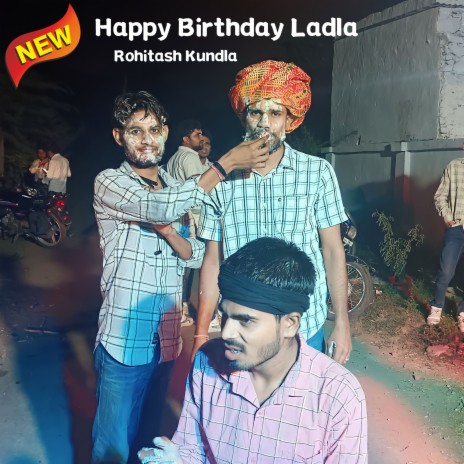 Happy birthday ladla (Rajasthani) ft. Rinku Kundla | Boomplay Music