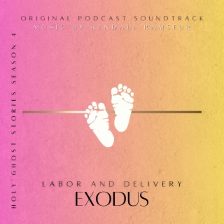 Exodus: Labor and Delivery (Original Podcast Soundtrack)