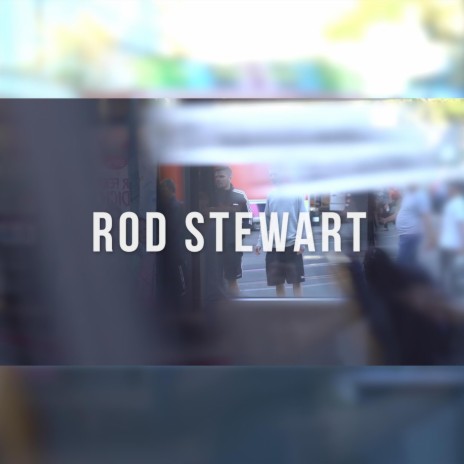 Rod Stewart ft. Tommi Z.