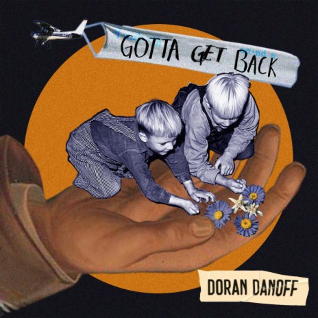 Gotta Get Back | Boomplay Music