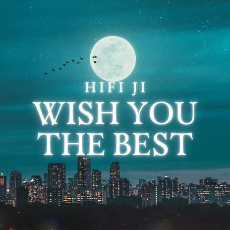 Wish You the Best | Boomplay Music