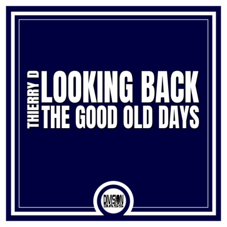 The Good Old Days | Boomplay Music