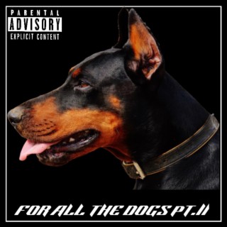FOR ALL THE DOGS PT.ll