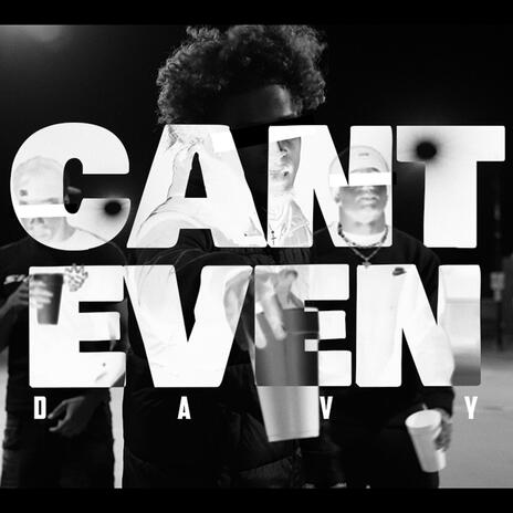 Can't Even | Boomplay Music