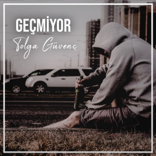 Geçmiyor