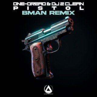 Pistol (Bman Remix)