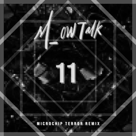 11 (Microchip Terror Remix) ft. Microchip Terror | Boomplay Music