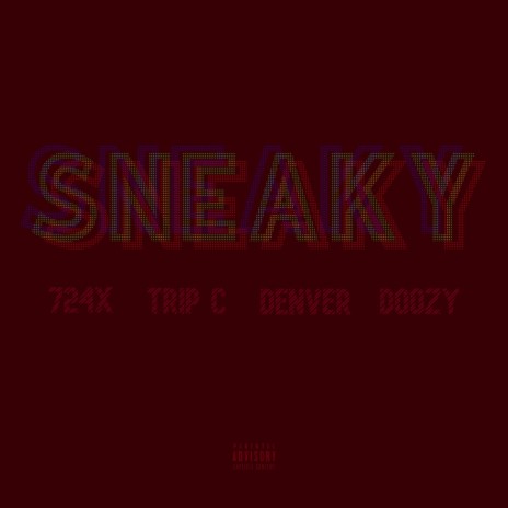 Sneaky ft. Trip C & Denver | Boomplay Music