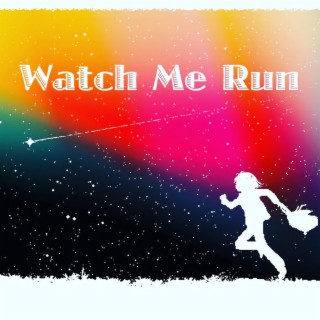 Watch Me Run