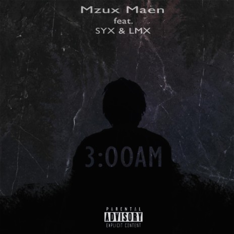 3 AM ft. Syx & LMX | Boomplay Music