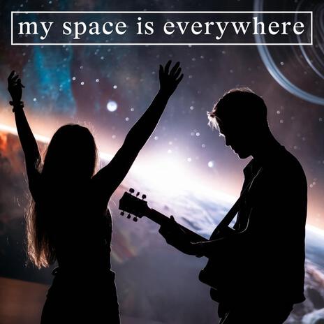 My Space Is Everywhere | Boomplay Music