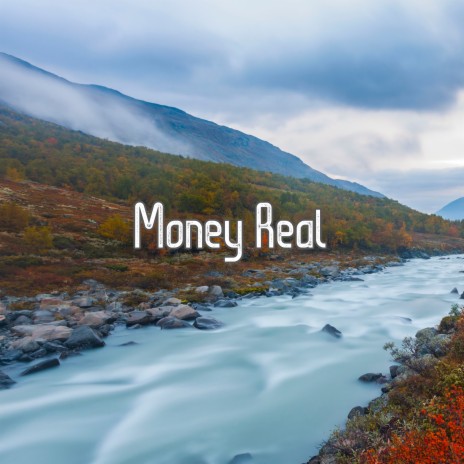 Money Real | Boomplay Music