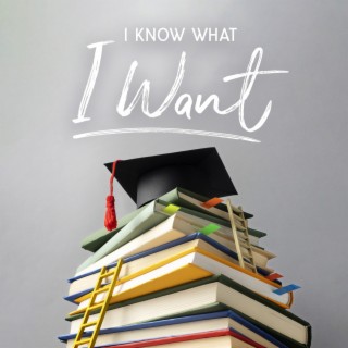 I Know What I Want: Motivational Instrumental Jazz for Learning and Studying, Focus on Your Success