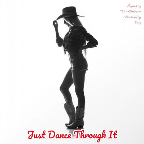 JUST DANCE THROUGH IT | Boomplay Music