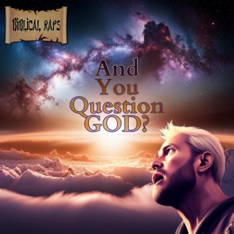 And You Question God | Boomplay Music
