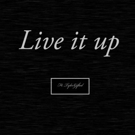 Live It Up ft. Tyler Gifted